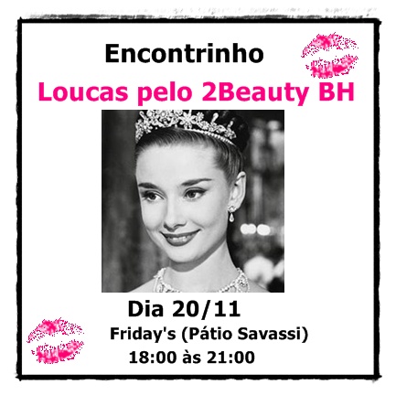 Encontro Loucas pelo 2Beauty em BH!